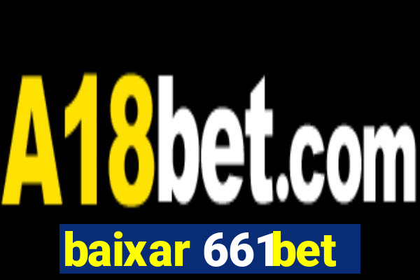 baixar 661bet